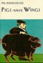 Cover Pigs have wings (P.G. Wodehouse)